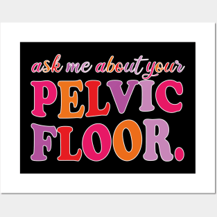 Ask Me About Your Pelvic Floor Posters and Art